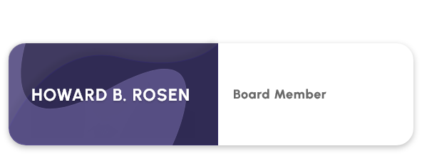 Howard B. Rosen Board Member