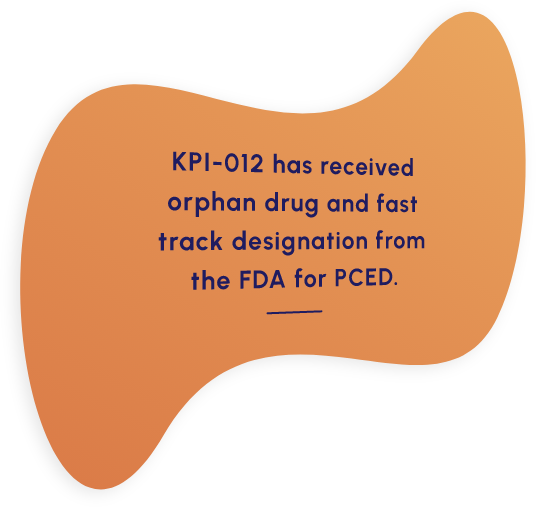 KPI-012 has received Orphan Drug and Fast Track Designation from the FDA for PCED.
