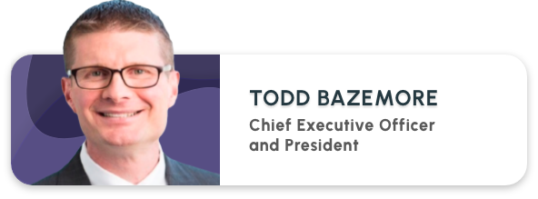 Todd Bazemore President and Chief Operating Officer